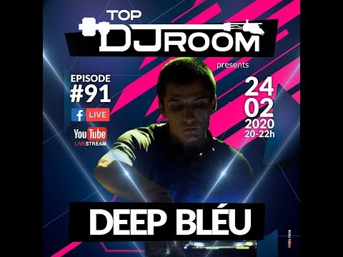 TOP DJ ROOM x Deep Blèu - EP#91