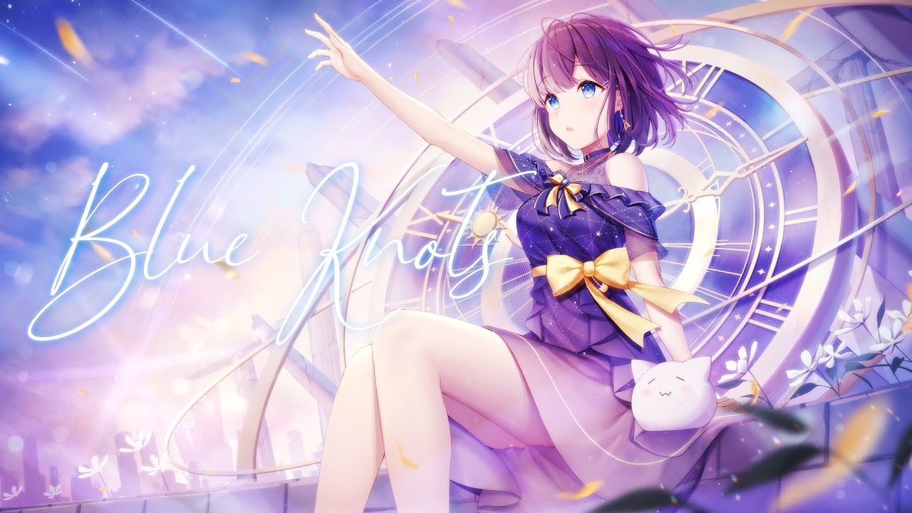 【MV】Blue Knots / nayuta