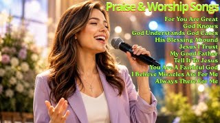 Praise & Worship Songs || For You Are Great ||