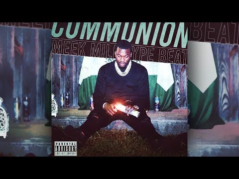 "Communion" | Meek Mill / Dream Chasers Records Type Beat | BPM: 71