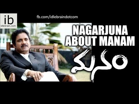 Nagarjuna Exclusive Interview about Manam