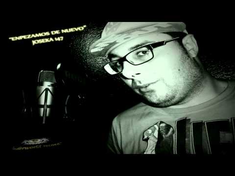 Empezamos de nuevo [Intro] - Joseka 147  [ Underworld Records© ]