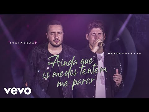Ainda Que Os Medos Tentem Me Parar (part. Isaias Saad) - Marcos Freire
