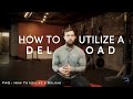 FAQ: How to Utilize a Deload