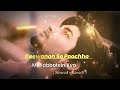 Deewano Se Pucho Mohabbat Hai Kya Slowed Reverb Lofi Breakupsong Sad Songs Hannan Khan