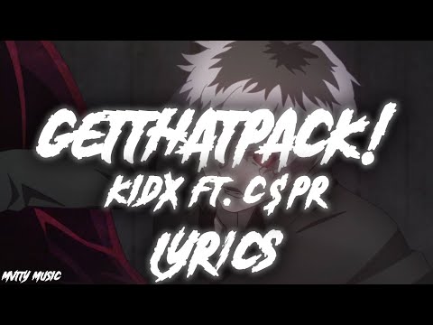 KIDx ft. C$PR - GETTHATPACK! (Lyrics)