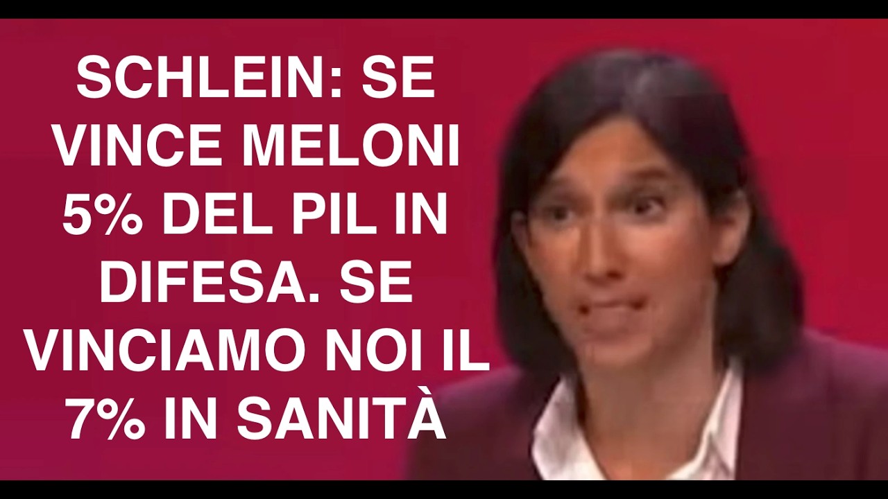 SCHLEIN: SE VINCE MELONI 5% DEL PIL IN DIFESA. SE VINCIAMO NOI IL 7% IN SANITÀ