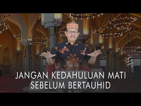 Cangkir Tasawuf Modern eps. 112 - JANGAN KEDAHULUAN MATI SEBELUM BERTAUHID