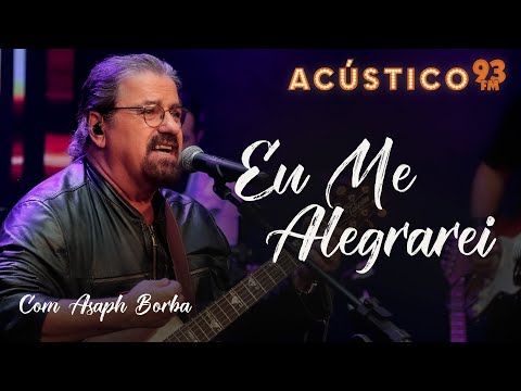 Eu me Alegrarei - Asaph Borba