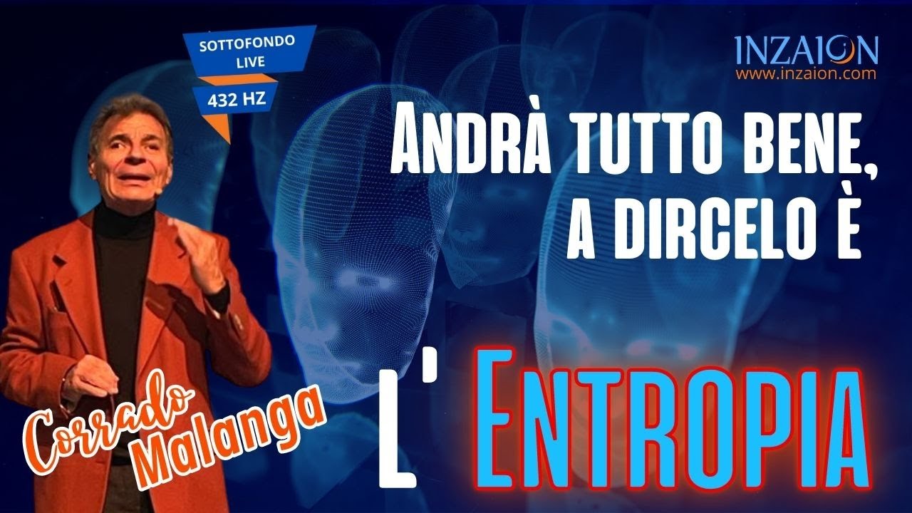 ANDRÀ TUTTO BENE, A DIRCELO È L'ENTROPIA - Corrado Malanga - Luca Nali