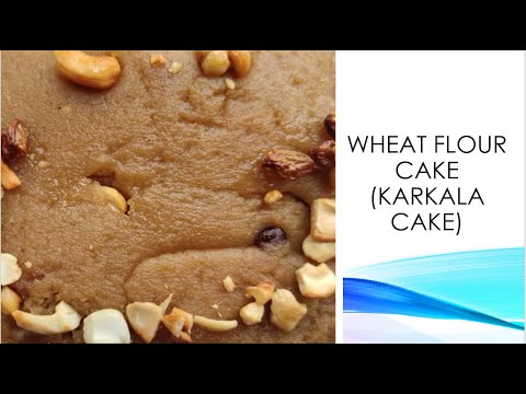 Wheat Flour Cake (Karkala Cake)