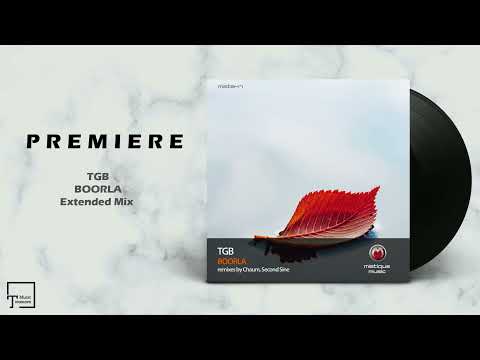 PREMIERE: TGB - Boorla (Extended Mix) [MISTIQUE MUSIC]