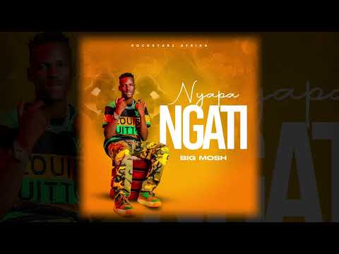 Nyapa Ngati by Big Mosh