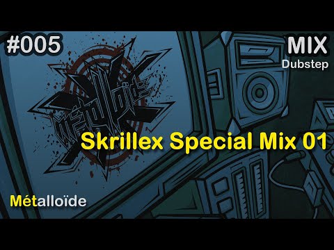 Métalloïde - Skrillex Special Mix 01 [Dubstep]