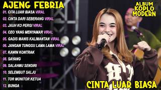 Download lagu CINTA LUAR BIASA 🎵 AJENG FEBRIA FULL ALBUM DANGDUT KOPLO TERBARU - VIRAL! ON TRENDING mp3