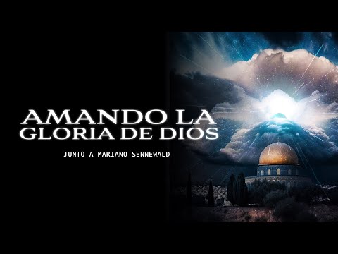 Amando la gloria de Dios | Mariano Sennewald | MiSion