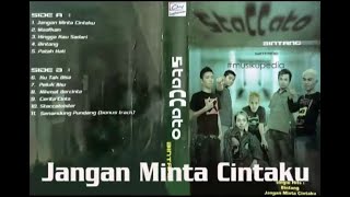 Download lagu (Full Album) Staccato # Jangan Minta Cintaku mp3 Download lagu (Full Album) Staccato # Jangan Minta Cintaku mp3