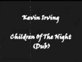 Kevin Irving - Children Of The Night (Dub)