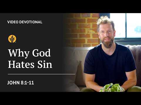 Why God Hates Sin | John 8:1-11 | Our Daily Bread Video Devotional