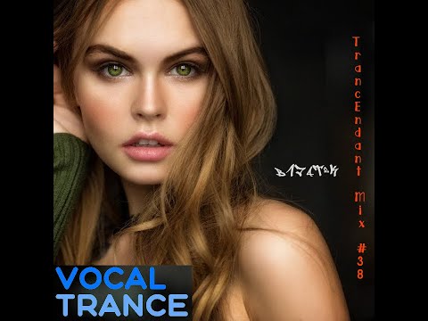 TrancEndant Mix #38 - Progressive/Vocal Trance mix (May 2024)