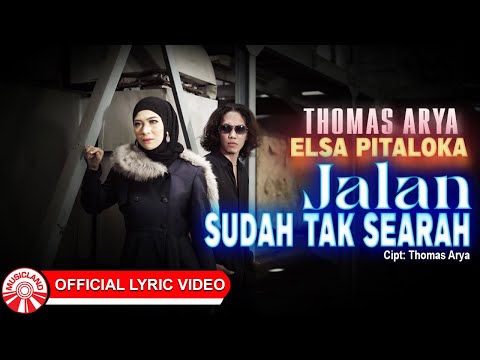 Thomas Arya & Elsa Pitaloka - Jalan Sudah Tak Searah [Official Lyric Video HD]