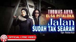 Download lagu Thomas Arya & Elsa Pitaloka - Jalan Sudah Tak Searah [ Lyric Video HD] mp3