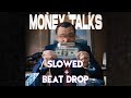 Money Talks Dirty Cash Beat Drop Slowed