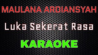 Download lagu Maulana Ardiansyah - Luka Sekerat Rasa [Karaoke] | LMusical mp3