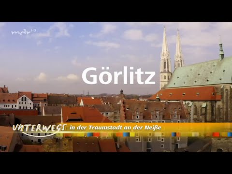 Görlitz - Traumstadt an der Neiße