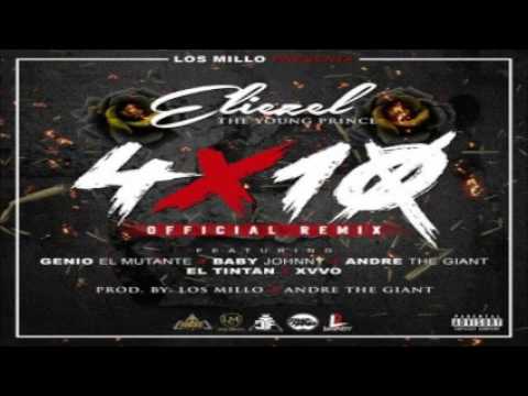 Eliezel Ft. Genio El Mutante, Baby Johnny, Andre The Giant, El Tintan & Xvvo – 4×10 (Official Remix)