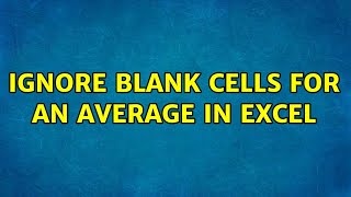 Ignore blank cells for an average in Excel (2 Solutions!!)