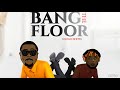 Bang The Floor Dayo Chino Ft Youngchap Official Audio