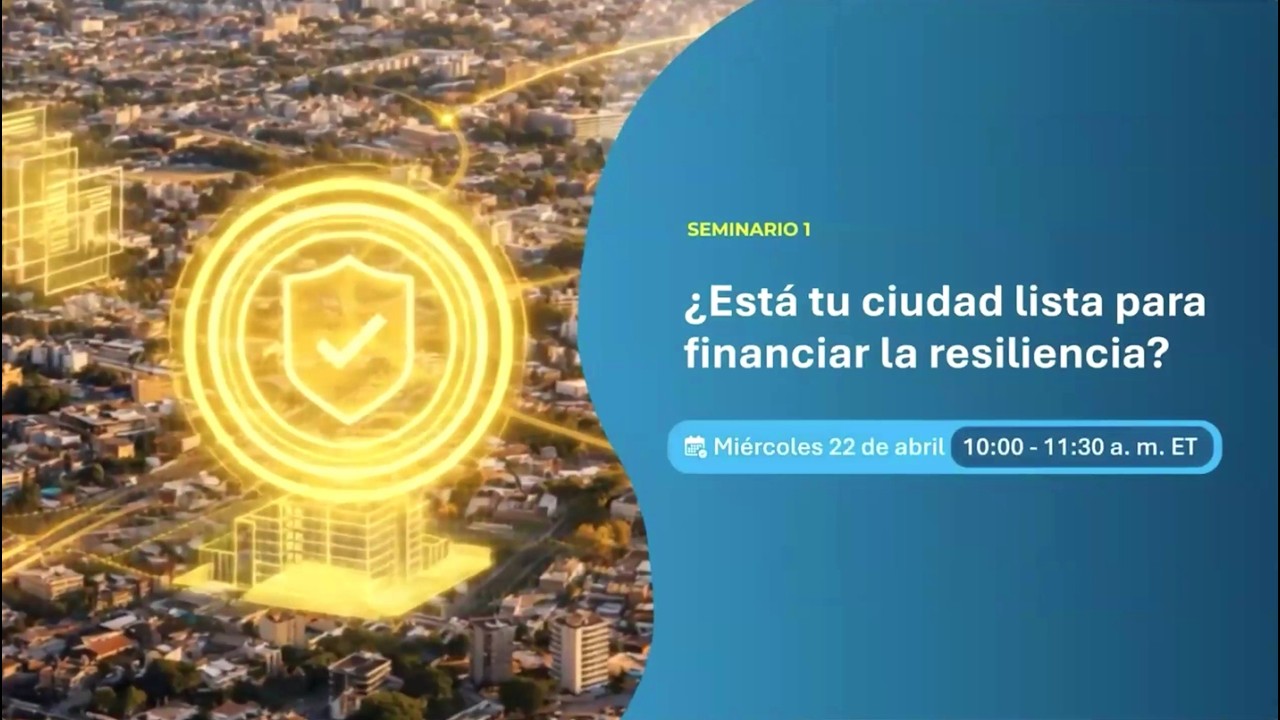 Seminário Rede de Cidades BID: Sua cidade está pronta para financiar a resiliência?