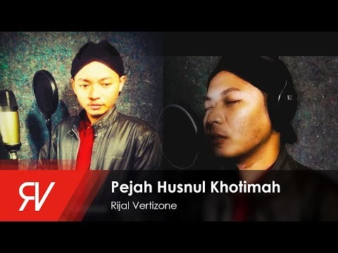 Rijal Vertizone - Pejah Husnul Khotimah (Official Video Lirik)