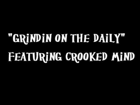 "Grindin' on the Daily" Featuring Crooked Mind