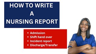 HOW TO WRITE A NURSING REPORT 