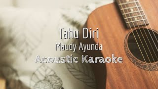 Tahu Diri - Maudy Ayunda - Acoustic Karaoke