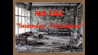 Red Eyez - Someday Somehow (Prod. by PsyClinic TactiX)