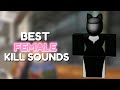 BEST FEMALE Kill Sounds IDs ROBLOX