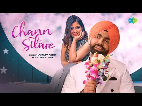 Chann Sitare | Ammy Virk | Tania | Simerjit Singh | Avvy Sra | Oye Makhna