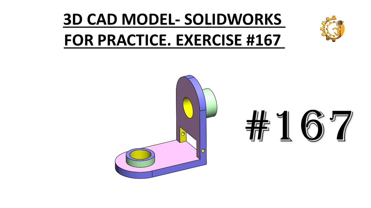 3D CAD MODEL- SOLIDWORKS FOR PRACTICE. EXERCISE #167