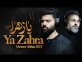 Ya Zahra Mesum Abbas Bibi Fatima Noha 2025 Hussain Faisal Ayyam E Fatimiyah