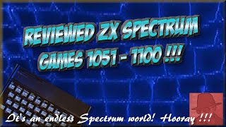 Reviewed ZX SPECTRUM GAMES - 1051 to 1100 !! - Channel Index !!