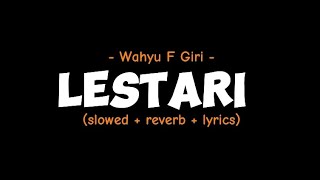 Download lagu LESTARI - Wahyu F Giri - ( slowed reverb lyrics ) 🎧🎶 mp3 Download lagu LESTARI - Wahyu F Giri - ( slowed reverb lyrics ) 🎧🎶 mp3