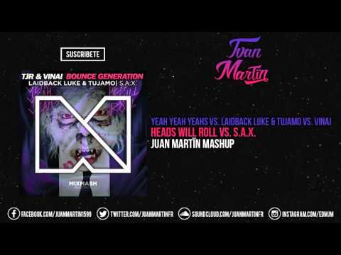 Heads Will Roll vs. S.A.X. (Juan Martïn Mashup)
