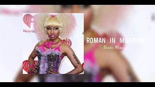 Nicki Minaj - Roman in Moscow (Sped up)