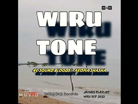01. 4C Sound Bloods × Akoma Shasha - Wiru Tone (2021)[Jaywes Playlist][SKB@SKB Records]