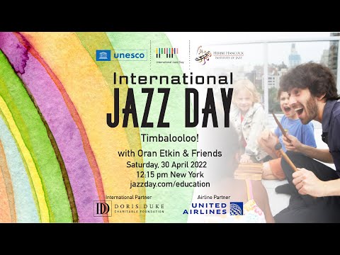 2022 Education Program, Part 1 | Timbalooloo with Oran Etkin and Friends | International Jazz Day