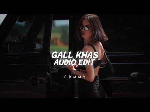 gall khas - edit audio