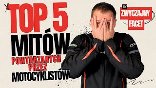 TOP 5 MITÓW motocyklowych!